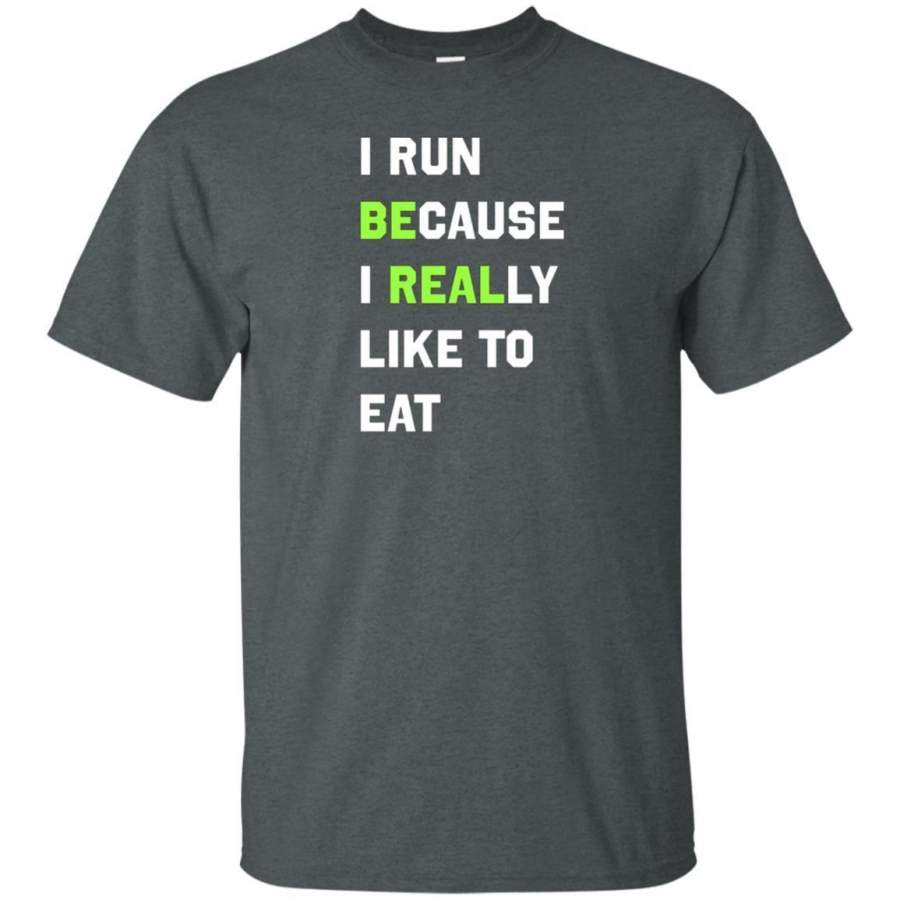 AGR Runner’s Funny Tshirt – I Run Because I Really Like To Eat