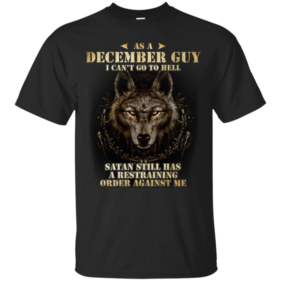 AGR As A December Guy I Can’t Go To Hell T-Shirt