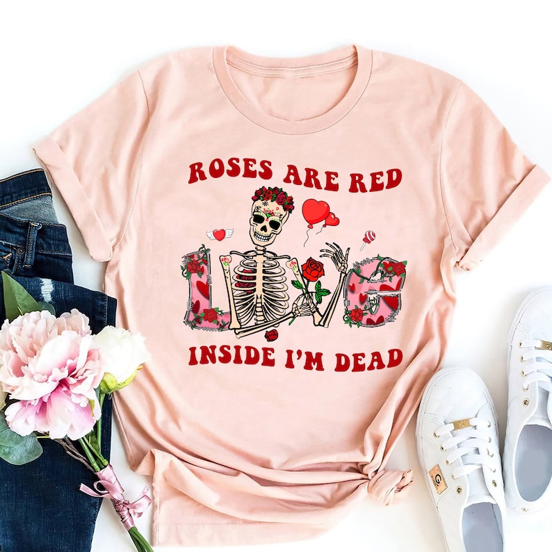 Dead Inside Skeletons Shirt, Valentines Day Skeleton Shirt, Roses are Red Inside I’m Dead, Skeleton Valentines Shirt, Skeleton Couple Shirt