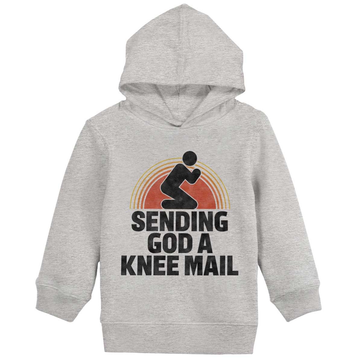 Sending God A Knee Mail Toddler Pullover Hoodie