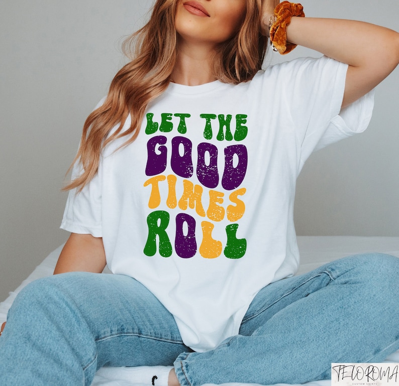 Let The Good Times Roll Shirt, New Orleans Carnival Tee, Mardi Gras Saying Shirts, Mardi Gras Carnival Outfit, NOLA Shirt, Mardi Gras Gift