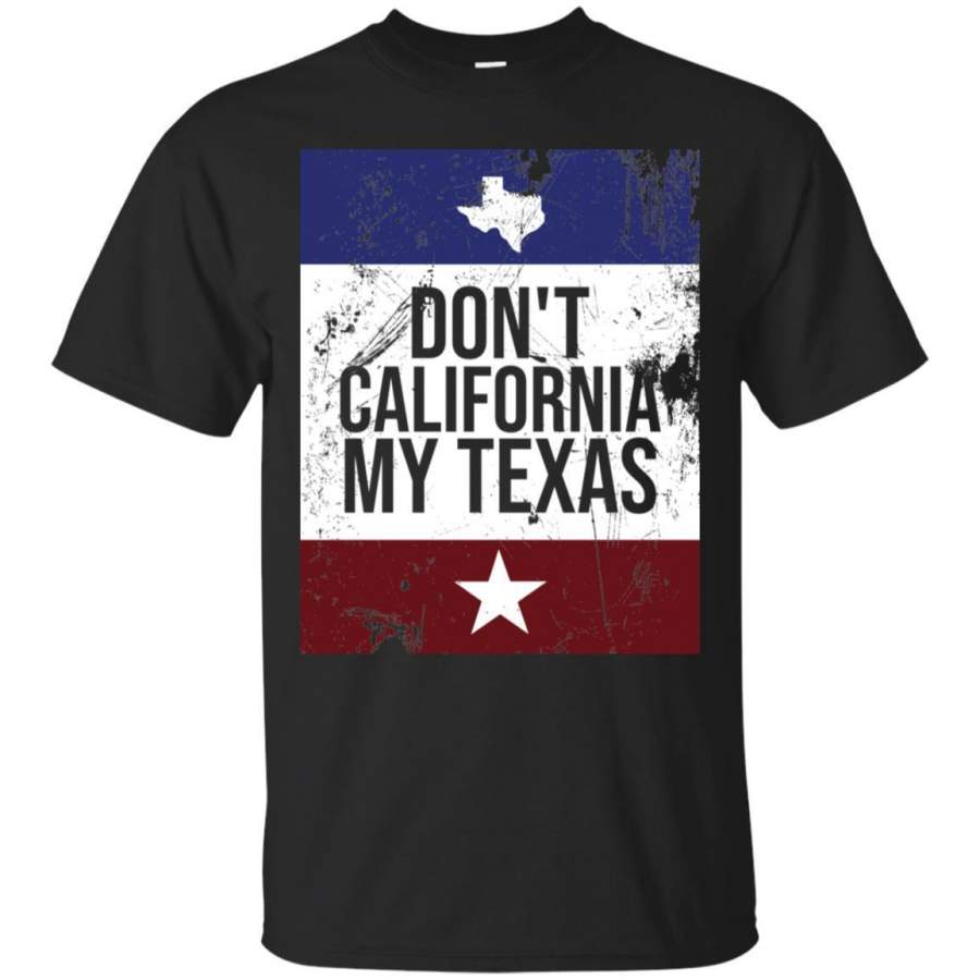 AGR Don’t California My Texas State Flag Shirt