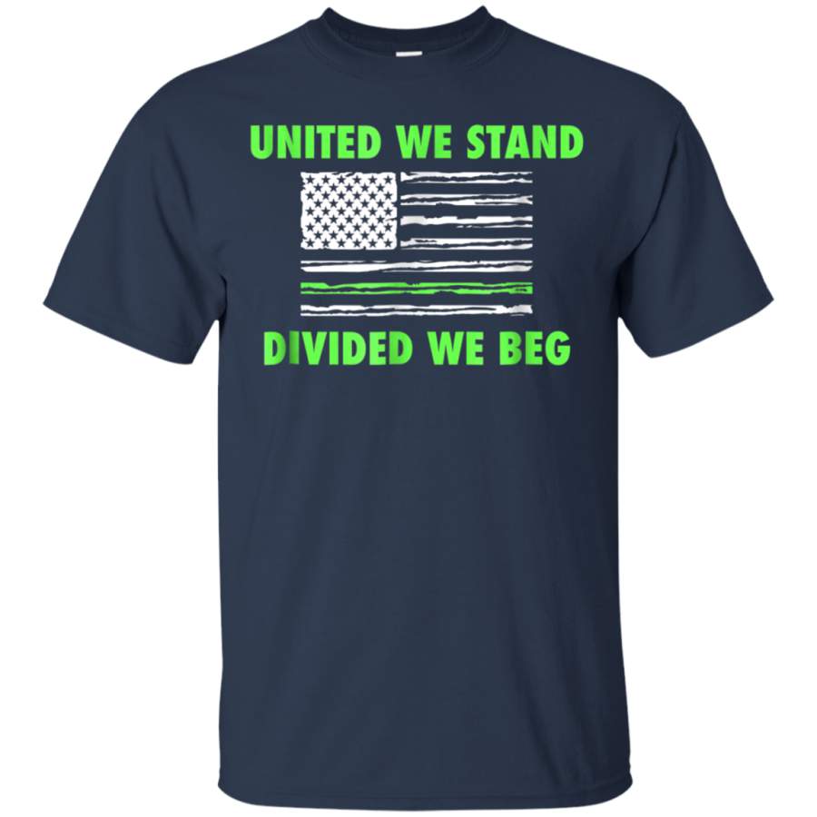 AGR American Flag United We Stand Divided We Beg Tshirt GREEN