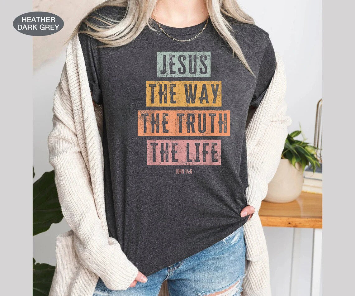 Jesus Shirt, Jesus Gift, Religious Shirt, Religious Gift, Christian Gift, Jesus The Way The Truth The Life Shirt, Christian Shirt,Jesus Gift