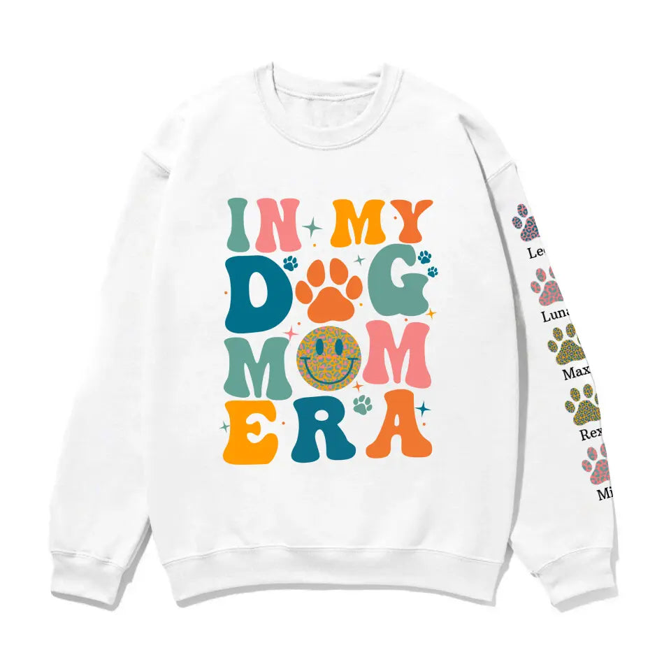 In My Dog Mom Era Paw Print with Pet Name on Sleeve – Personalized Gifts Custom Sweatshirt for Dog Mom, Dog Lovers