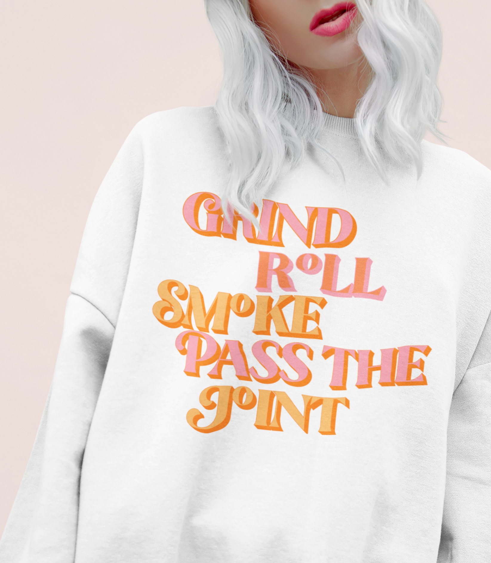 Grind Roll Smoke Pass The Joint Sweatshirt