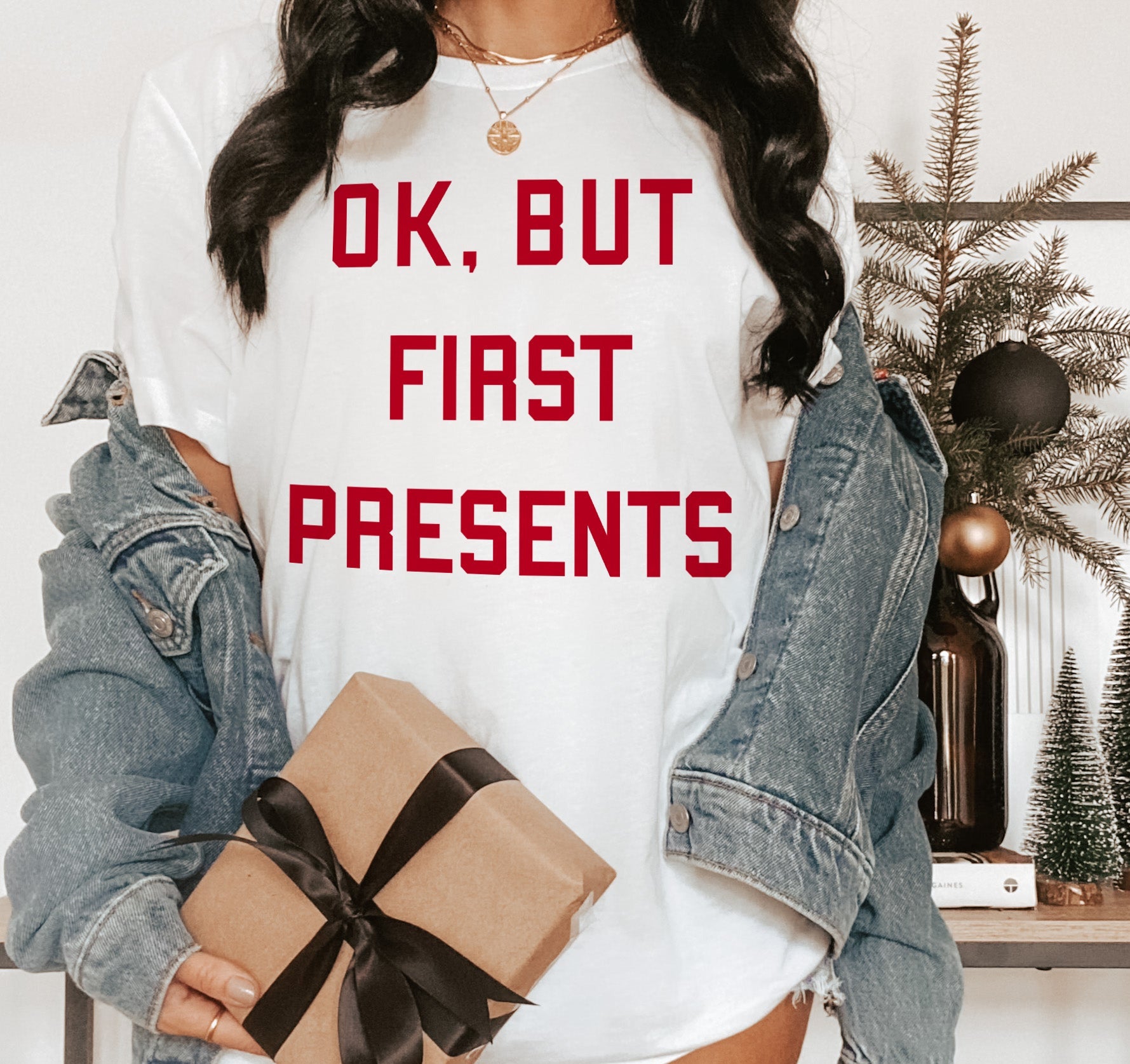 Ok But First Presents Shirt