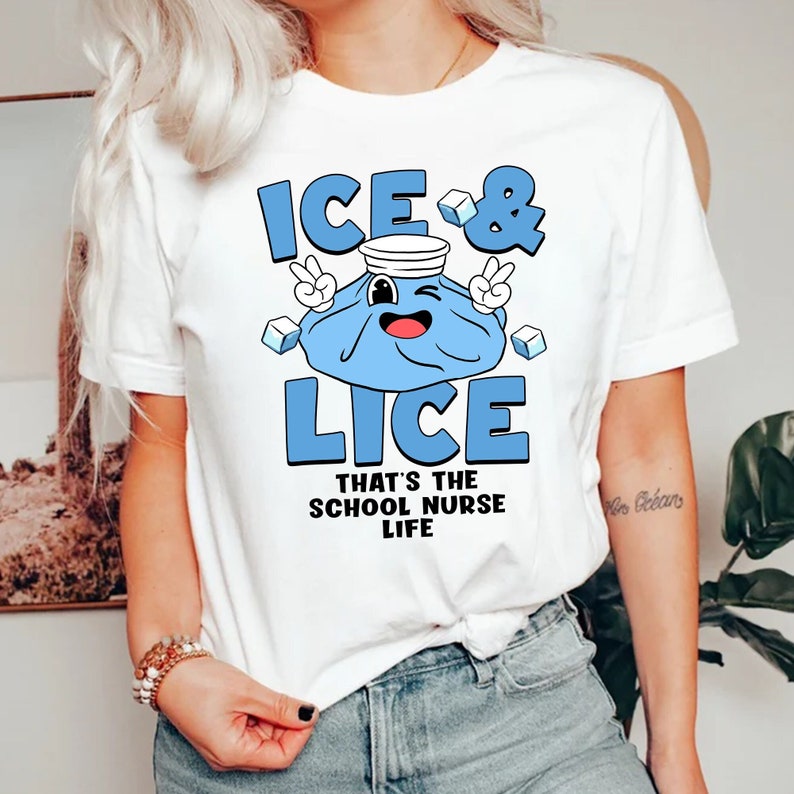 School Nurse Shirt,Ice Lice That’s The School Nurse Life Shirt,Got Ice Sweatshirt,Nurse Appreciation Gifts