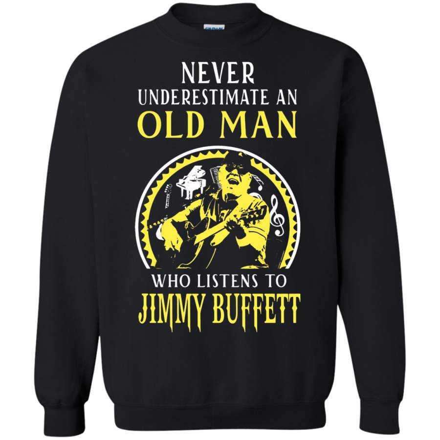 AGR Never Underestimate An Old Man Who Listens To Jimmy Buffett Sweatshirt