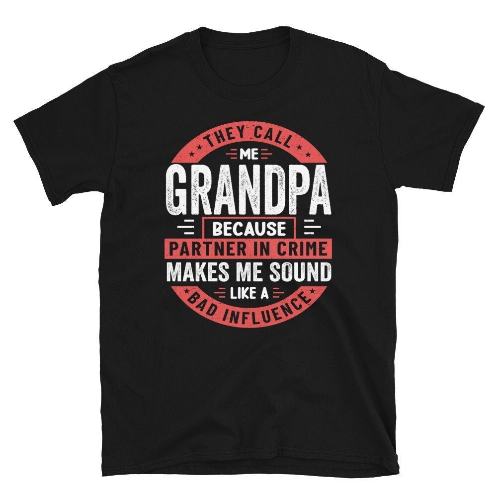 They Call Me Grandpa, Papa Shirt, Grandpa Partner in Crime, They Call Me Grandpa Because Partner In Crime, Grandpa Tshirt, Fathers Day Gift