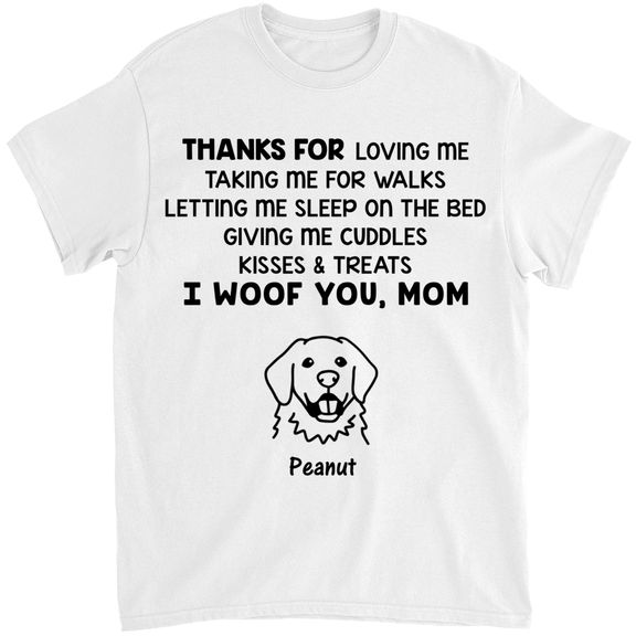 Pawfect Shirt for Dog Moms – Thanks for Loving Me Taking Me for Walks – Personalized Shirt