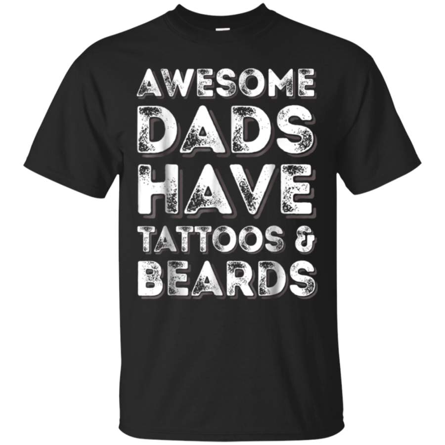 AGR Awesome Dads Have Tatoos and Beards TShirt Fathers Day