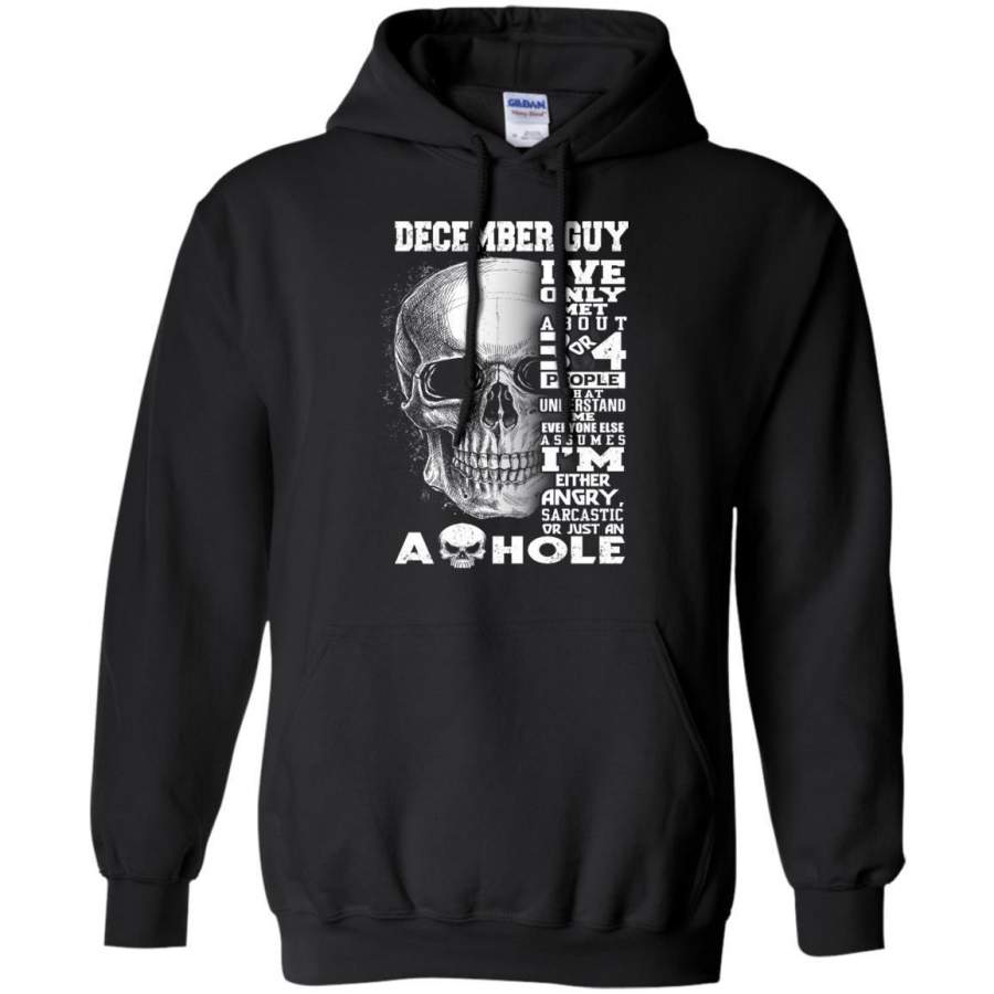 AGR December Guy I’ve Only Met About 3 Or 4 People That Understand Me Hoodie