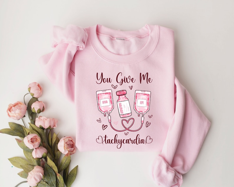 Nurse Valentine’s Day Sweatshirt, Pharmacy Tech Shirt, You Give Me Tachycardia Pharmacist, Critical Care Rn Valentine Shirt, Valentines Gift