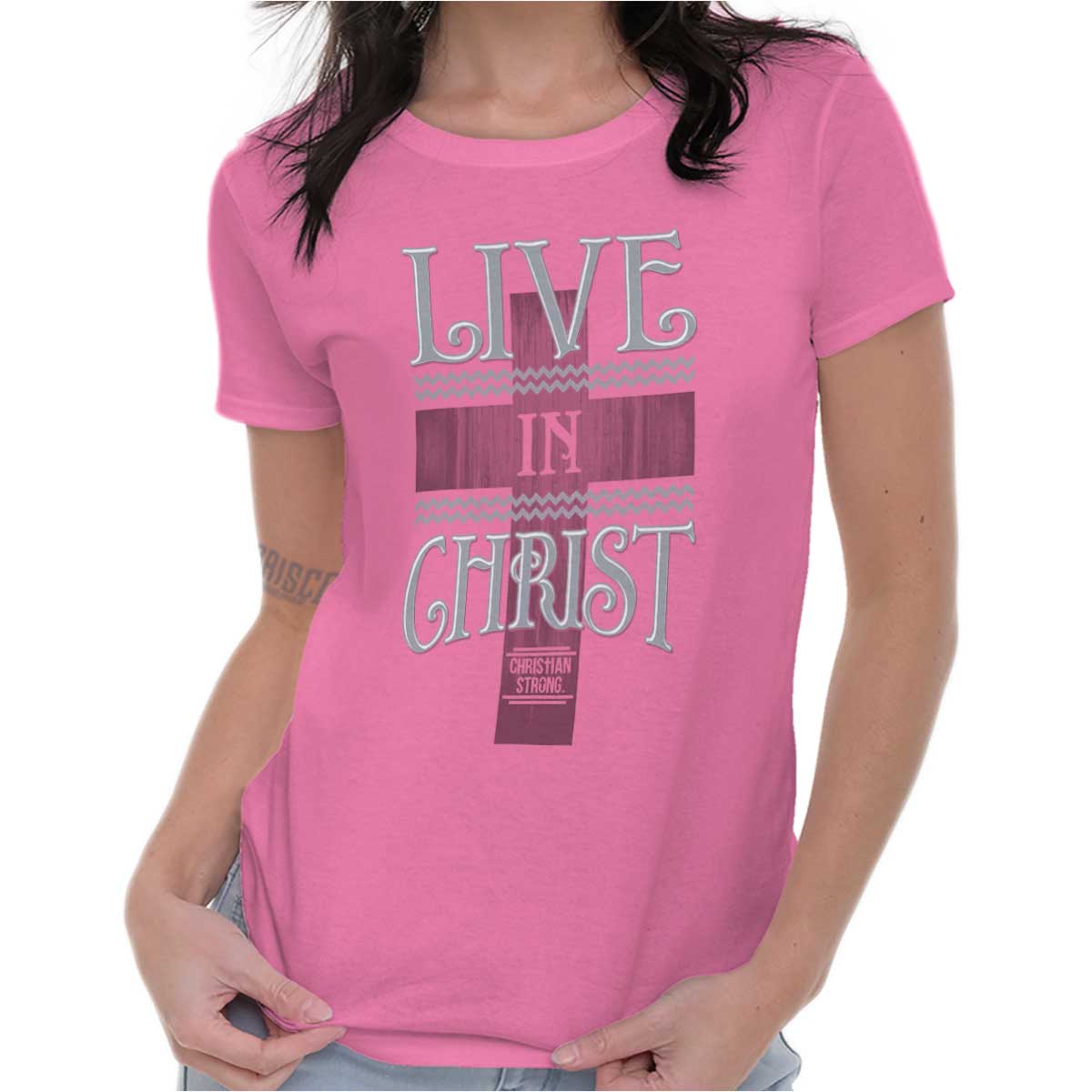 Live In Christ Ladies T Shirt