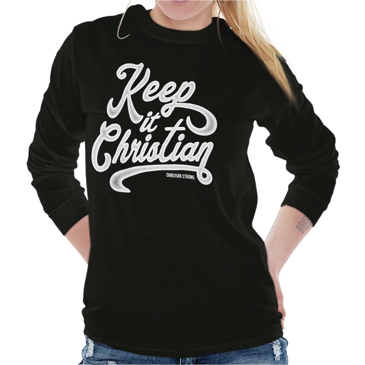 Keeping It Christian Long Sleeve T Shirt