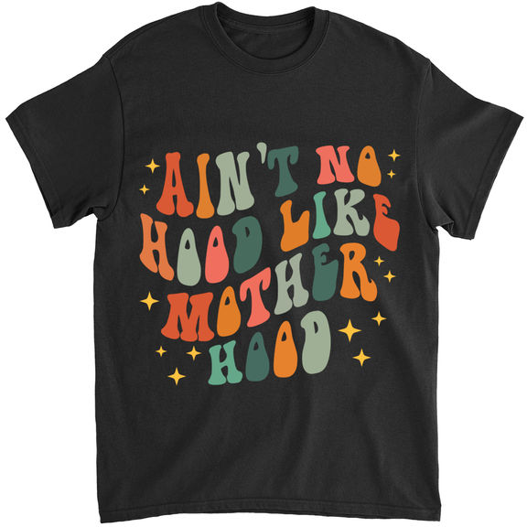 Mother’s Day Shirt – Ain’t No Hood Like Motherhood Shirt, Mother’s Day Shirt, First Mothers Day Gift, Mothers Day Shirt Gift – Personalized Shirt