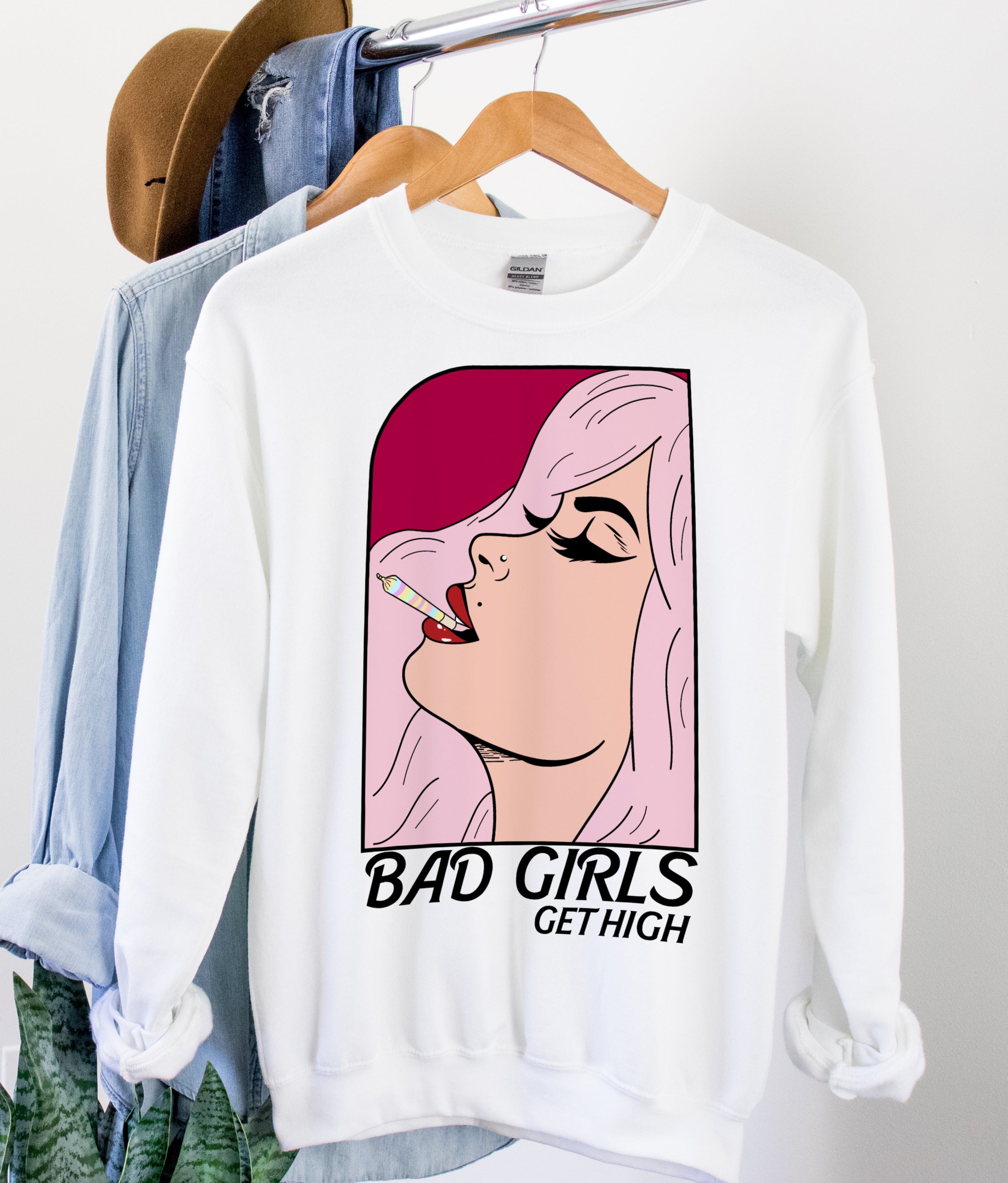 Bad Girls Get High Sweatshirt