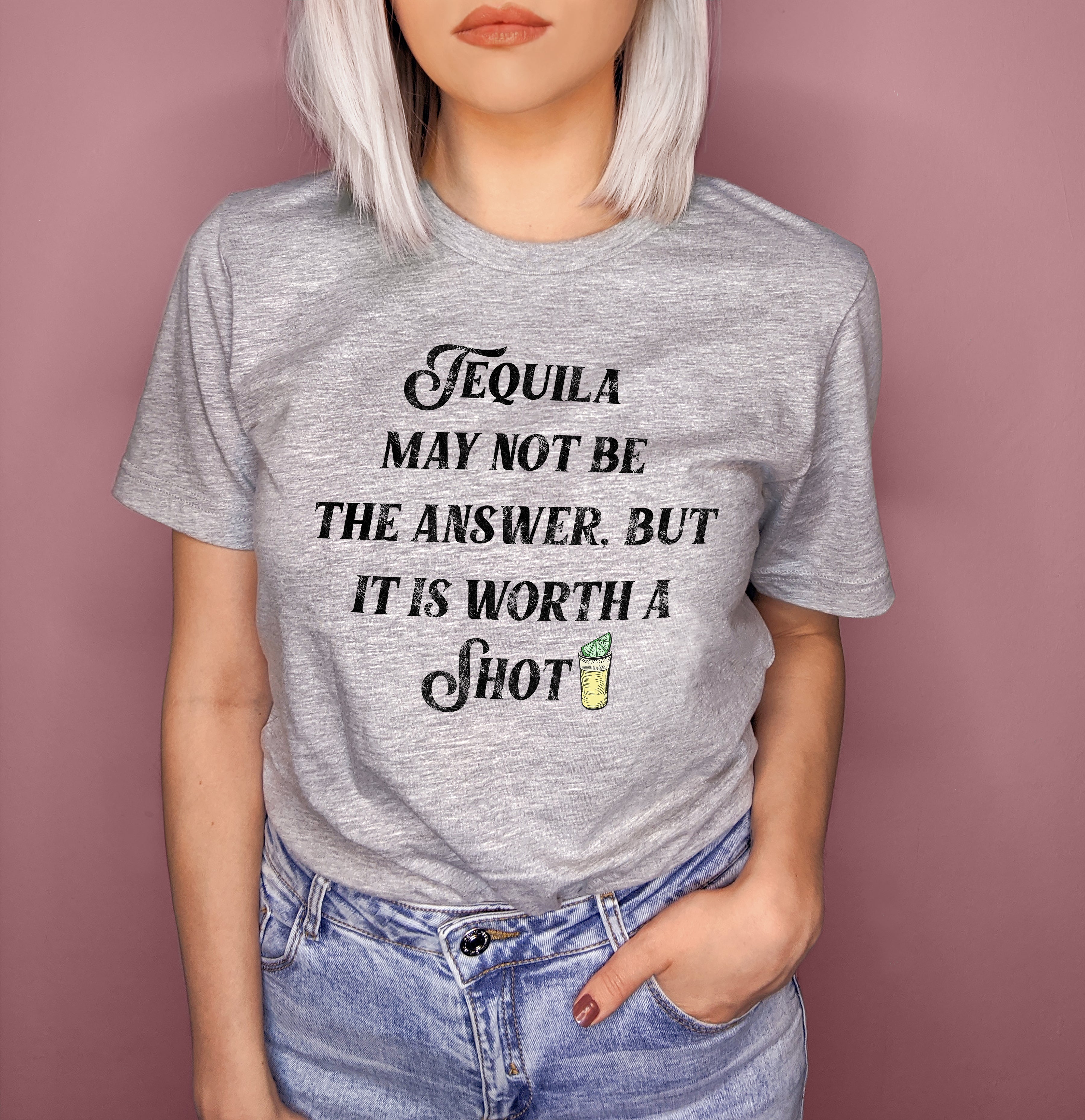 Tequila It Is Worth A Shot Shirt