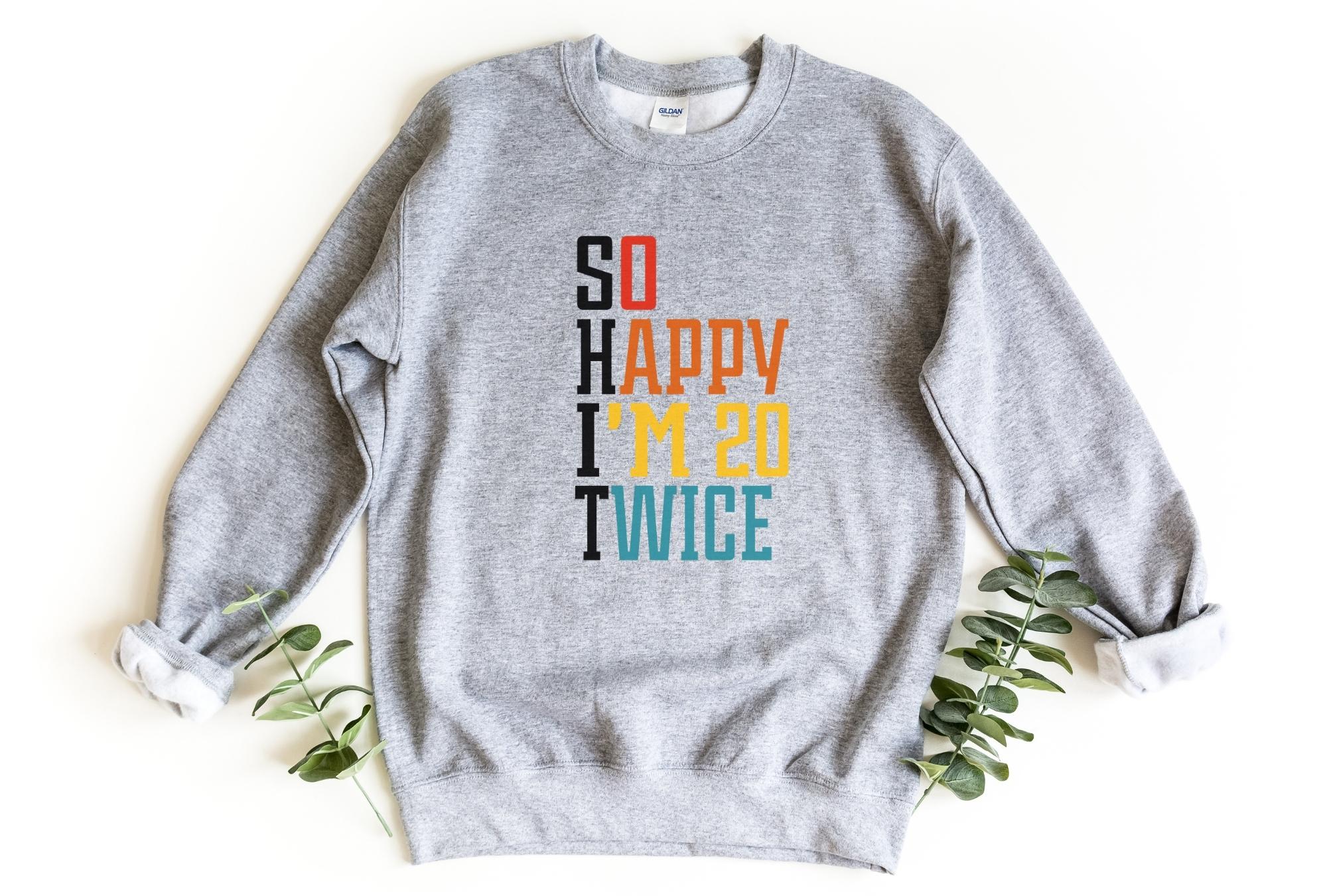 S.H.I.T. I’M 40 Sweatshirt