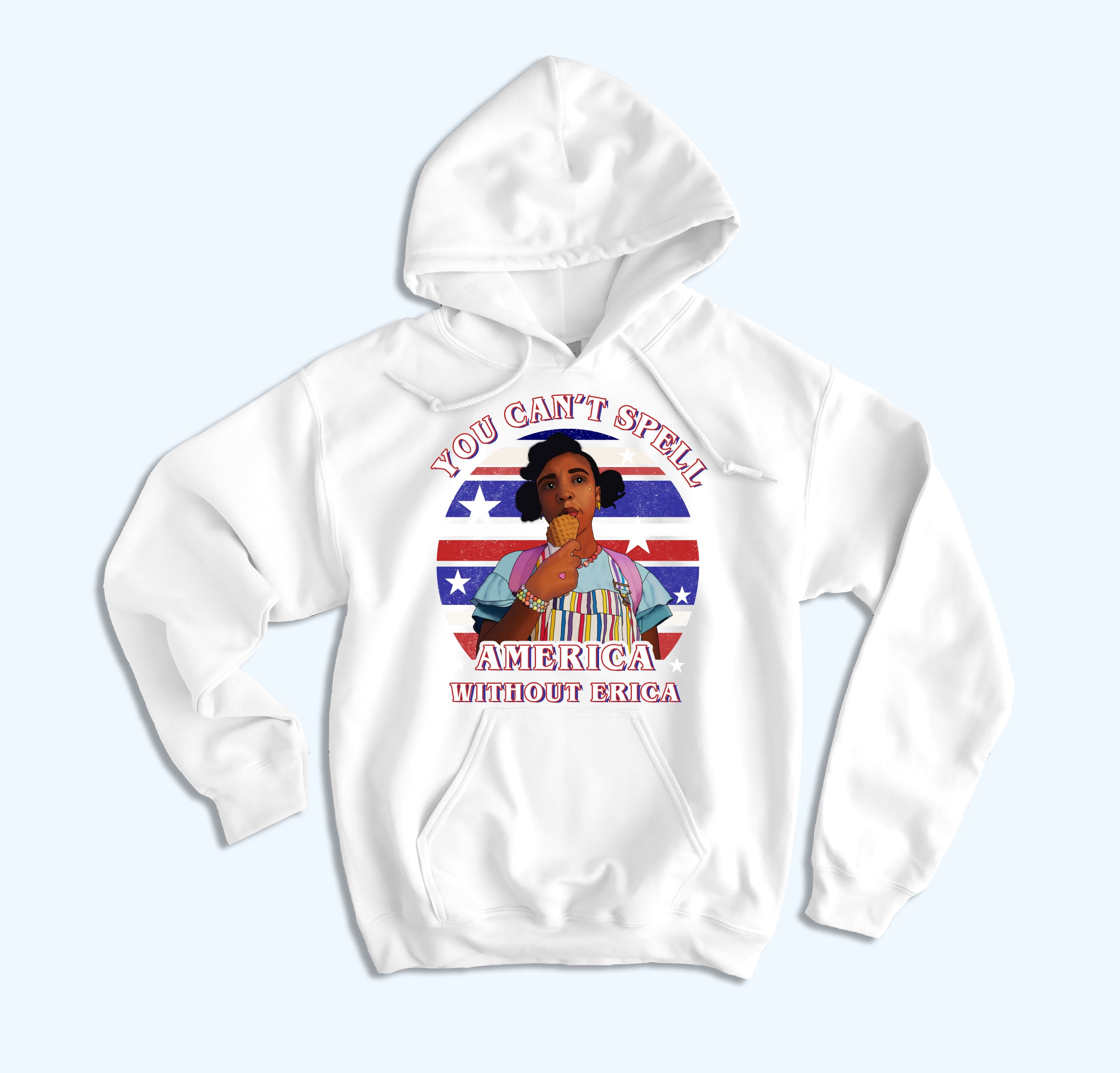 You Can’T Spell America Without Erica Hoodie