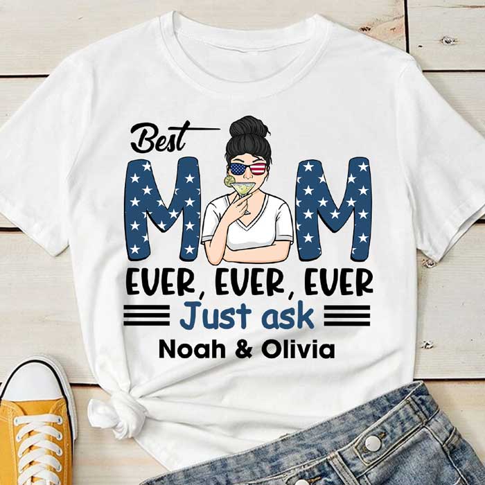 The Best Mom Ever – Gift For 4th Of July – Personalized Unisex T-Shirt