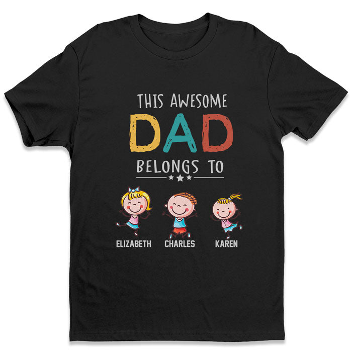 This Awesome Dad Belongs To – Personalized Unisex T-Shirt, Hoodie – Gift for Dad