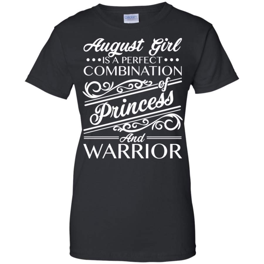 AGR August Girl Is Perfect Combination Of Princess And Warrior Shirt