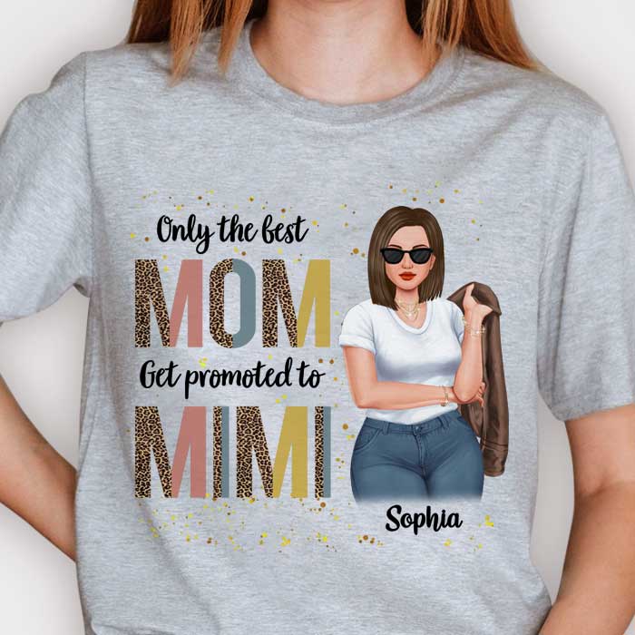 Only The Best Moms Get Promoted To Grandma – Gift For Mom, Grandma – Personalized Unisex T-shirt