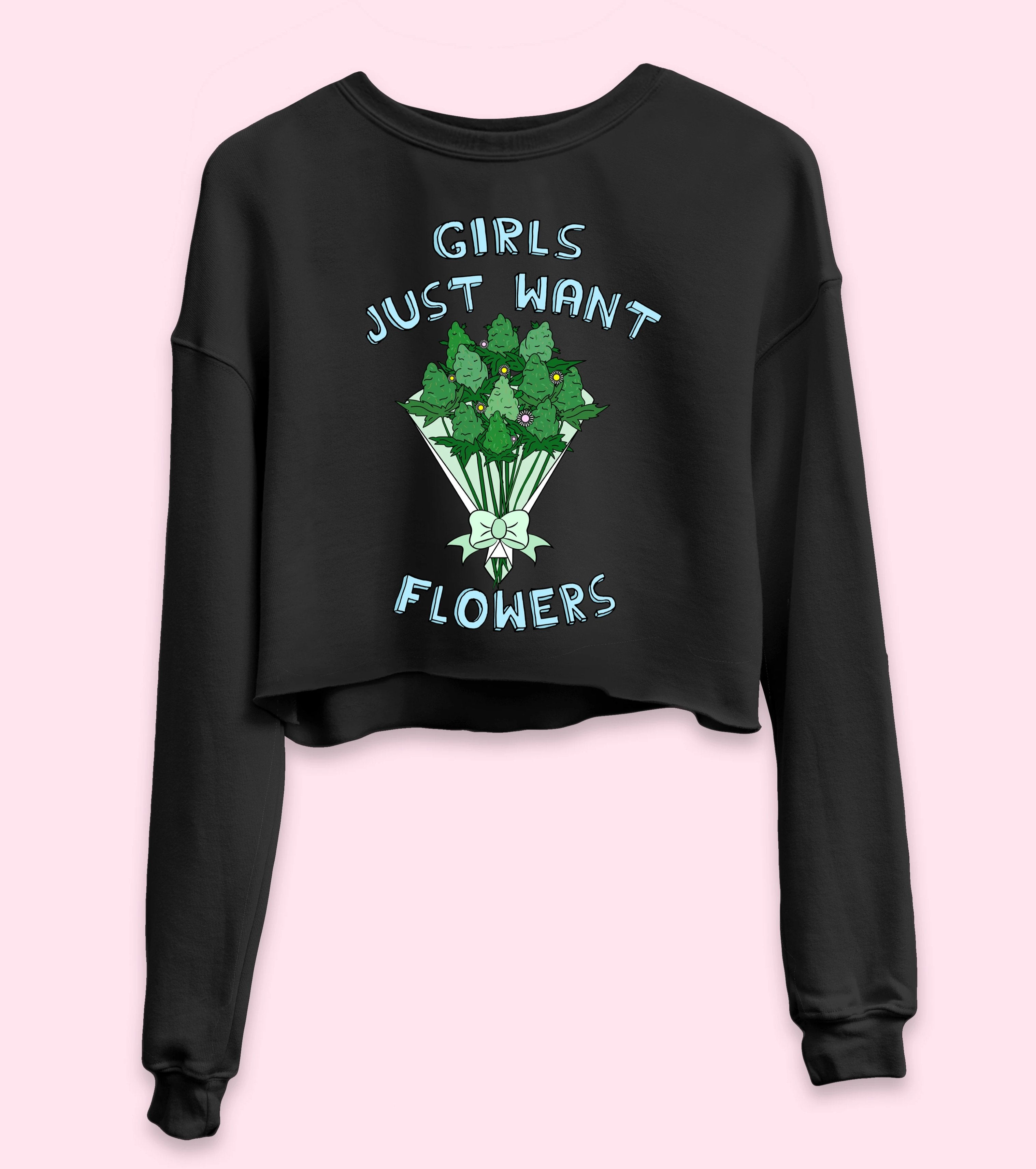 Girls Just Want Flowers Crop Sweatshirt