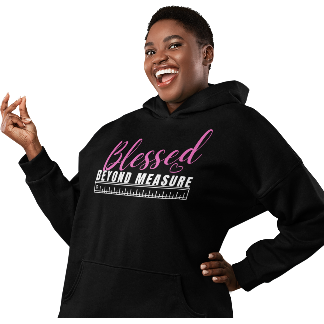 Blessed Beyond Measure Hoodie