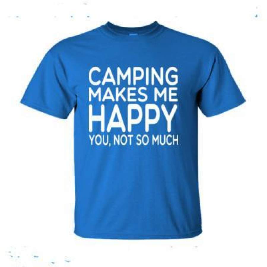 AGR Camping Makes Me Happy You Not So Much – Ultra-Cotton T-Shirt