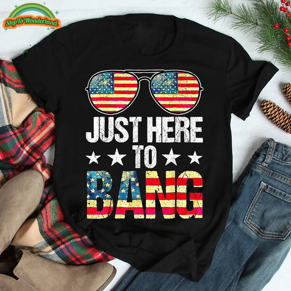 Just Here To Bang 4th July Sunglasses Usa Flag Patriotic Tshirt, Fathers Day Shirt, Proud Army Dad Shirt, Army Father Shirt