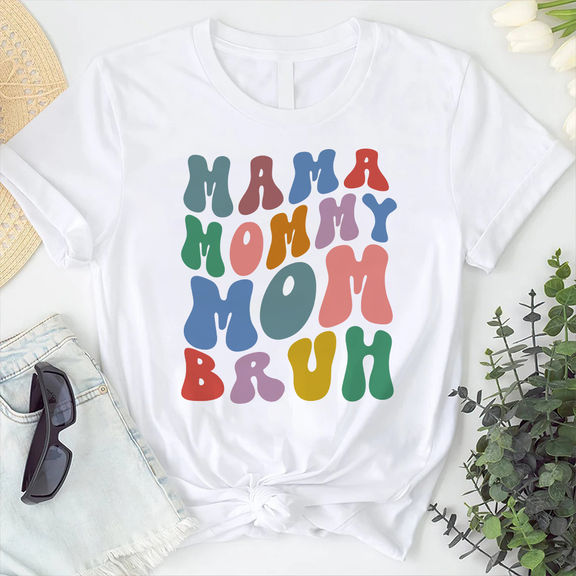 Mother’s Day Shirt – Mama Mommy Mom Bruh Shirt, Mother’s Day Gift, Gift For Mom, Mom Shirt Gift – Personalized Shirt