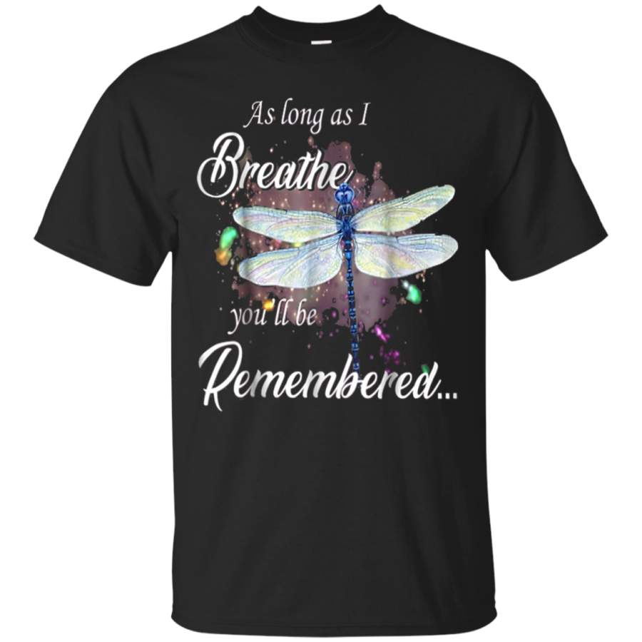 AGR As long as i breath youll be Remembered T shirt