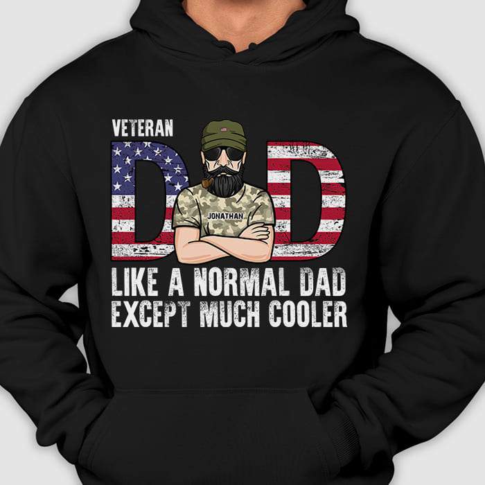 Veteran Dad Like A Normal Dad Except Much Cooler – Gift For 4th Of July – Personalized Unisex T-Shirt