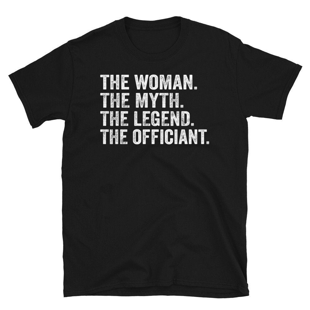 Wedding Officiant TShirt, Officiant Gift, Marriage Officiant Gift, Ordained Minister Shirt, Wedding Gift for Officiant The Woman Myth Legend