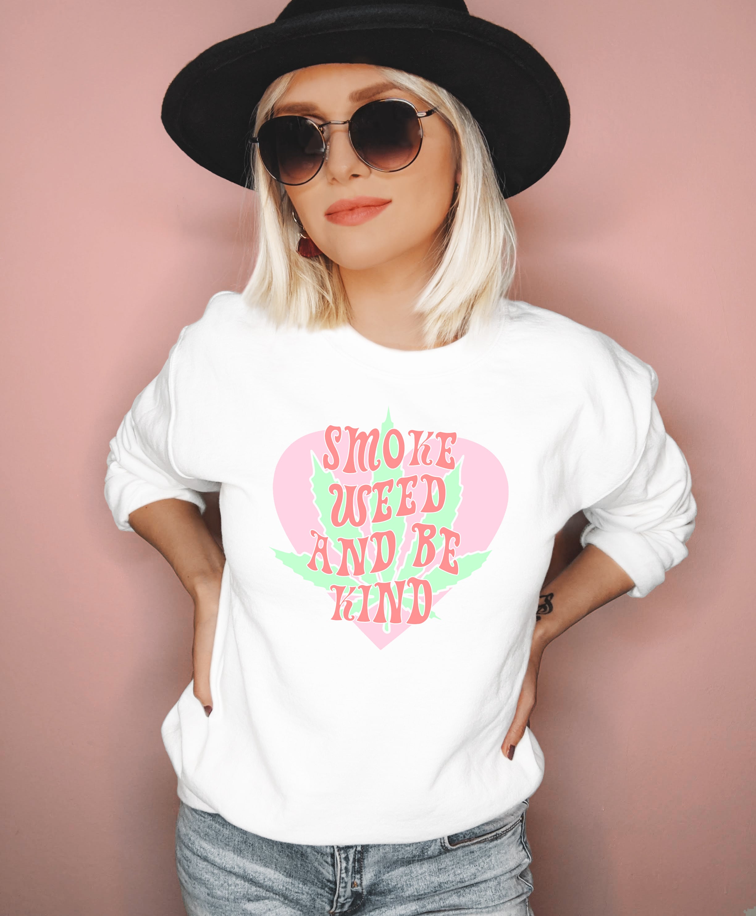 Smoke Weed And Be Kind Sweatshirt