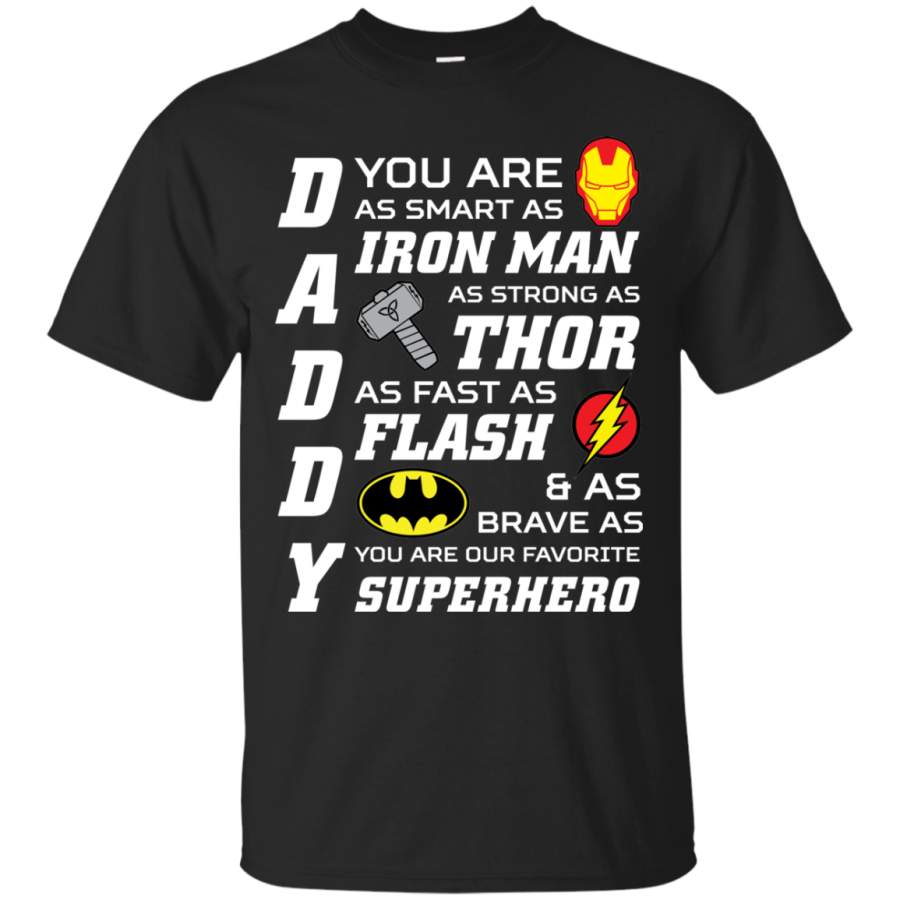 AGR Daddy You Are Smart as Iron Man Fast as Flash Brave as Batman T Shirts, Hoodies, Tank Top