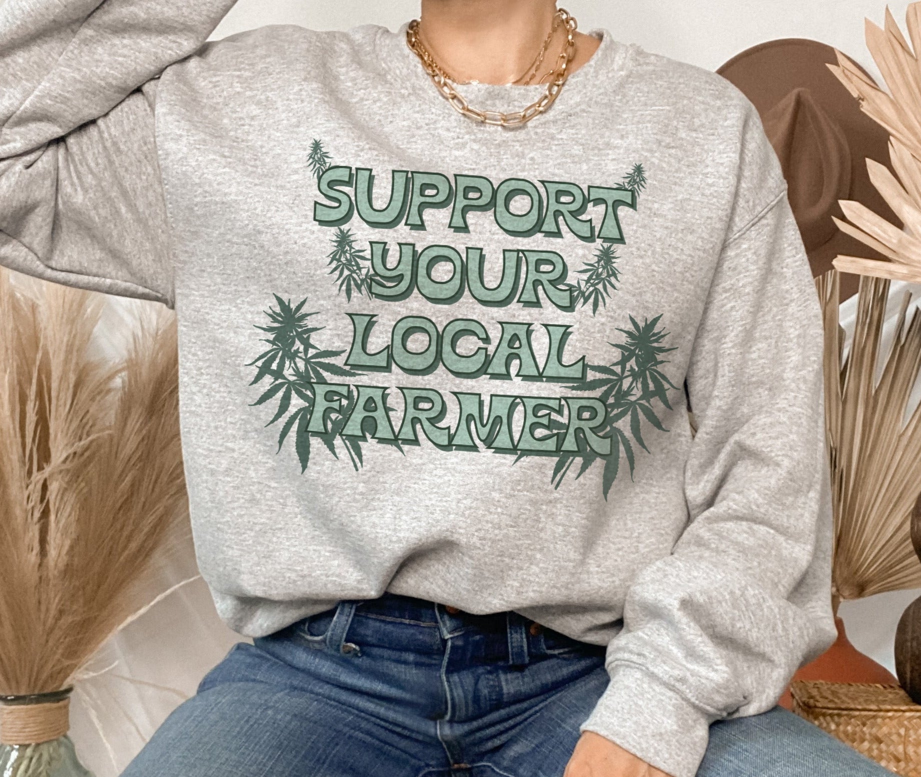 Support Your Local Farmer Sweatshirt