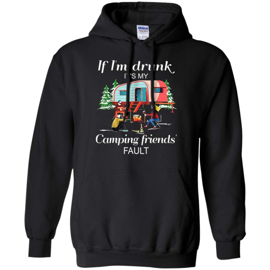 AGR If Im Drunk Its My Camping Friends Faults Camper Gift Shirt hoodie