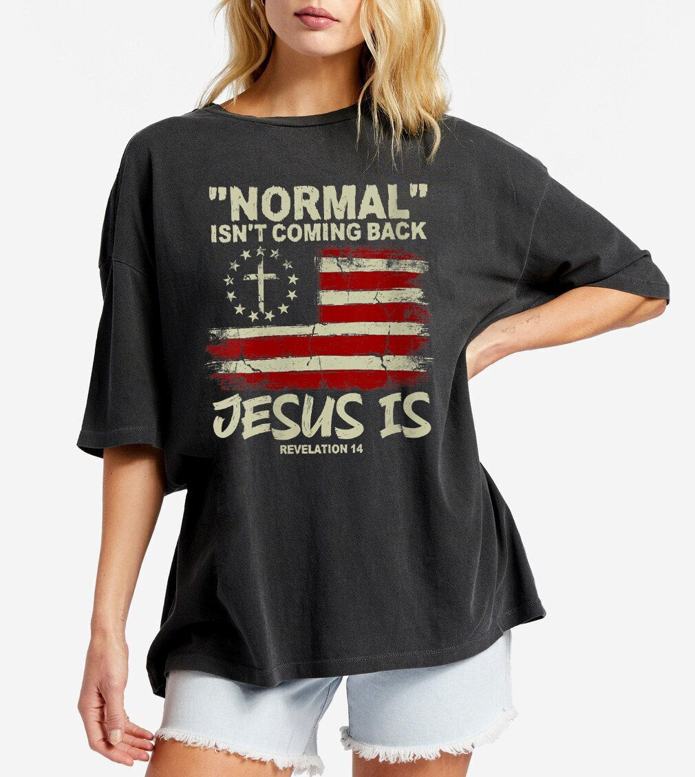 Inspirational Shirt, American Flag Tshirt, Christian T-Shirts, Jesus Shirt, Prayer Shirt, Cross Shirt, Normal Isn’T Coming Back Jesus Tee