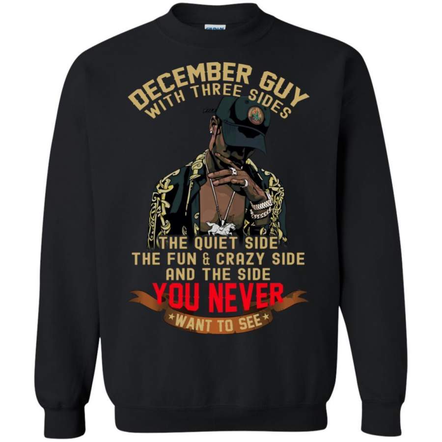 AGR December Guy With Three Sides Quiet Fun Crazy Shirt Sweatshirt