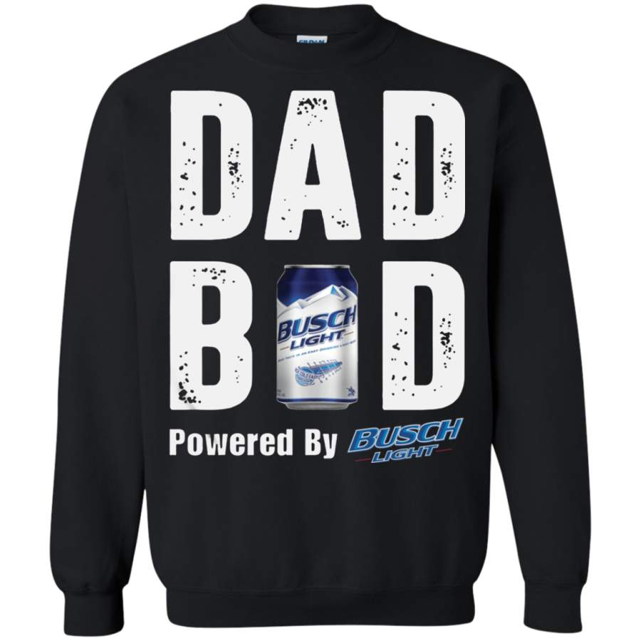 AGR Dad bod powered by Busch Light shirt Sweatshirt